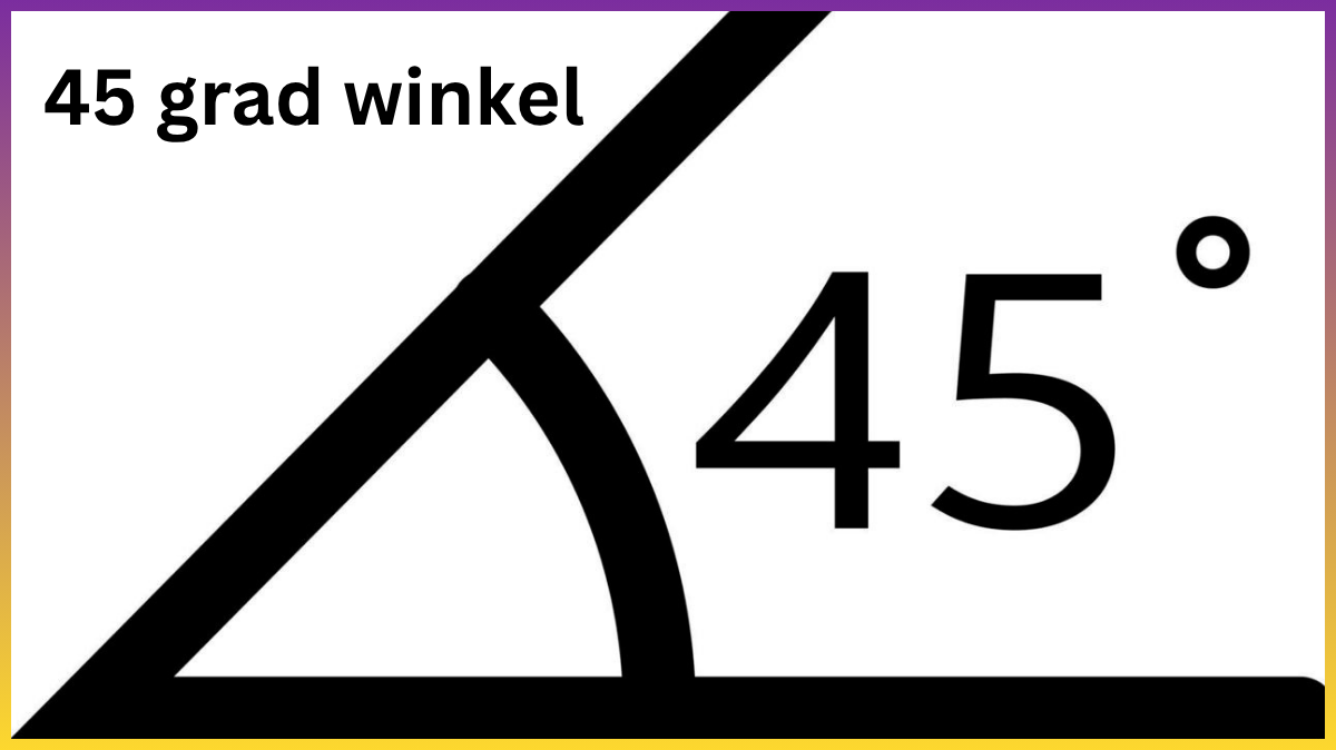 45 grad winkel